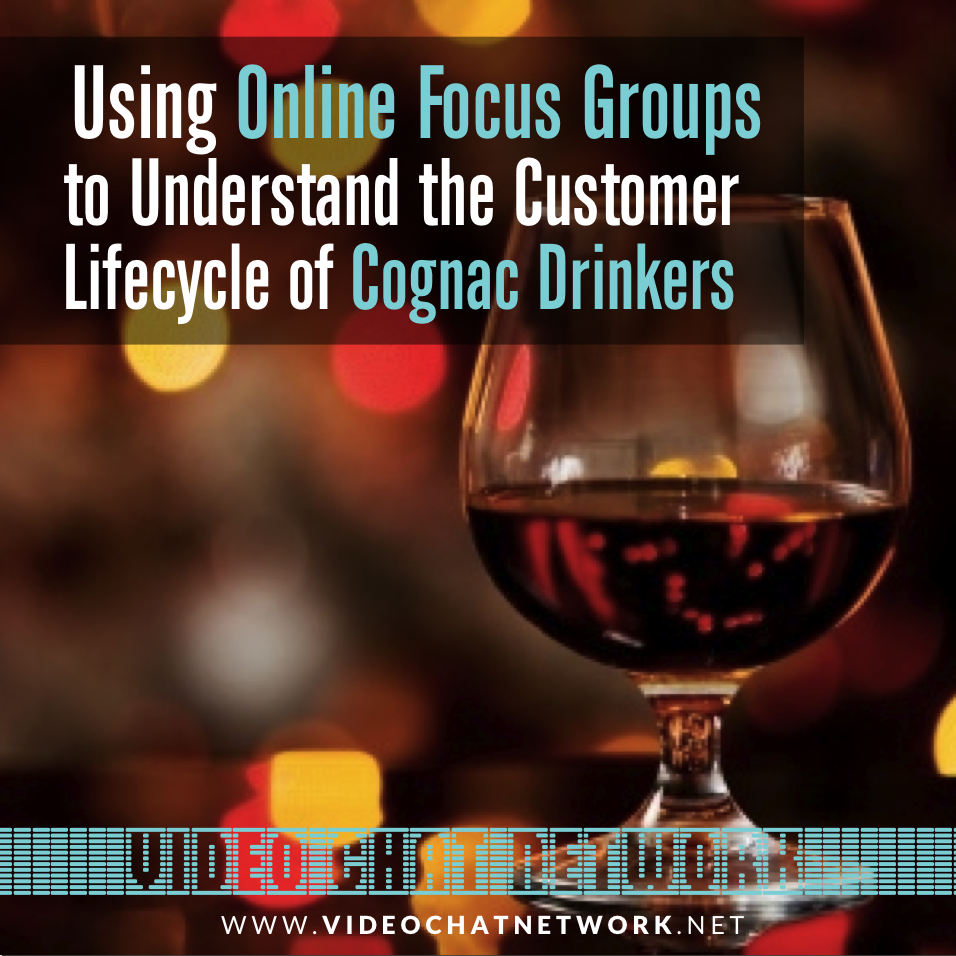 Using Online Focus Groups to Understand the Customer Lifecycle of Cognac Drinkers